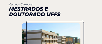 Imagem com fundo cinza claro, com uma foto parcial de três prédios do Campus Chapecó, e o texto "Campus Chapecó - Mestrados e Doutorado UFFS"