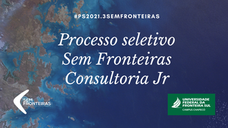 Imagem, ao fundo de uma parte do mapa mundi. Há os textos: "PS2021.3 Sem Fronteiras - Processo Seletivo Sem Fronteiras Consultoria Jr.". À esquerda, a marca da Sem Fronteiras e, à direita, a marca da UFFS - Campus Chapecó