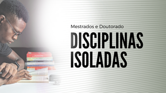 Imagem com uma foto de um rapaz negro, estudando. Ele está de perfil e com livros à sua frente. À direita da imagem, linhas ao fundo e o texto: "Mestrados e Doutorado: Disciplinas isoladas"