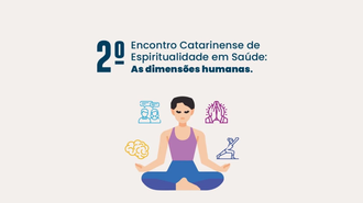 Imagem com fundo rosa claro, com a ilustração de uma mulher em posição de meditação e o texto "2º Encontro Catarinense de Espiritualidade em Saúde: as dimensões humanas"