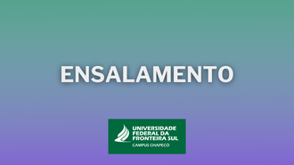 Imagem com fundo degradê em verde e roxo. Ao centro, a palavra "Ensalamento". Abaixo, centralizada, a marca da UFFS - Campus Chapecó