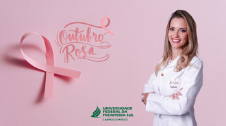 Foto da professora Erica, com fundo rosa, um laço, o texto "Outubro Rosa" e a marca da UFFS - Campus Chapecó