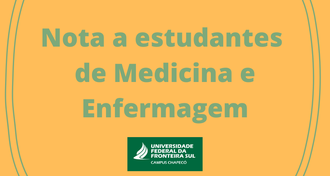 Imagem com fundo alaranjado, detalhes nas laterais em verde e o texto "Aviso a estudantes de Medicina e Enfermagem". Abaixo, no centro, a marca da UFFS - Campus Chapecó.