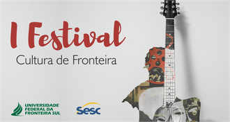 Imagem de fundo claro, com a logo do I Festival Cultura de Fronteira, a identidade visual da UFFS - Pró-Reitoria de Extensão e Cultura e do SESC