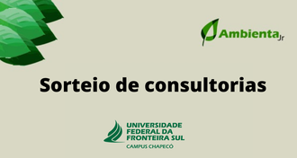 Imagem folhas do lado esquerdo superior e, do lado direito, a marca da Ambienta Jr. Centralizado, o texto "Sorteio de consultorias". No rodapé, centralizada, a marca da UFFS - Campus Chapecó