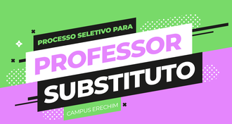 18032022 Edital oferta duas vagas para professores substitutos no Campus Erechim