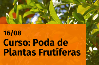 No plano de fundo a imagem de uma planta frutífera. Sobre a imagem um retângulo com as informações: "16/08 Curso: Poda de Plantas Frutíferas".