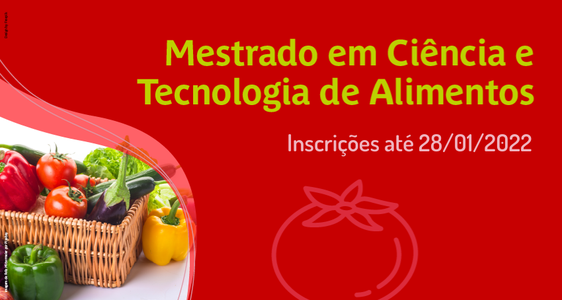 Imagem em vermelho com uma foto de alimentos na parte esquerda e a seguinte descrição do lado direito: Mestrado em Ciência e Tecnologia de Alimentos, inscrição até 18/01/2022.