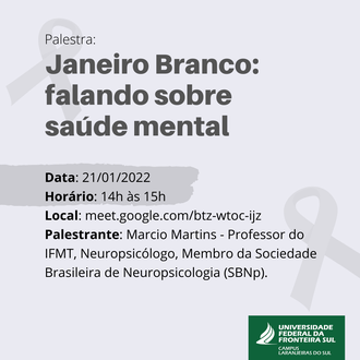 Ilustração com fundo claro exibe dois laços em tons de cinza. Arte informa: "Palestra Janeiro Branco: falando sobre saúde mental". Imagem contém data, horário, local e informações sobre o palestrante.