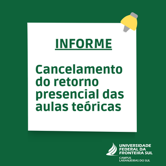 Ilustração com fundo verde. No centro da imagem um quadro branco com o texto: Informe, cancelamento do retorno presencial das aulas teóricas.