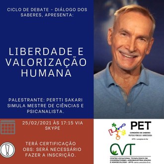 Ilustração com fundo azul  contém as informações: "Ciclo de Debate - Diálogo dos Saberes, apresenta: Liberdade e Valorização Humana; Palestrante Pertti Sakari Simula, Mestre de Ciências e Psicanalista".  Ao lado direito a foto do palestrante. Na parte inferior da imagem as informações: "25/02/2021, às 17h15, via Skype; OBS: terá certificação; será necessário fazer a inscrição".