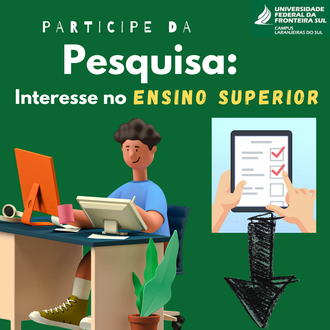 Ilustração com fundo verde escuro informa: participe da pesquisa: interesse no ensino superior. No canto inferior esquerdo a figura de uma pessoa em uma mesa de trabalho/estudo e, ao lado dela a figura de um formulário sendo respondido.