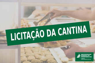 No fundo da imagem uma pessoa está se servindo em um buffet. Em destaque no centro da página a expressão "Licitação da cantina".