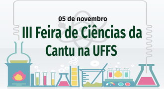 No centro da imagem as informações: 05 de novembro. III Feira de Ciências da Cantu na UFFS. Na base da imagem várias vidrarias representam atividades científicas.