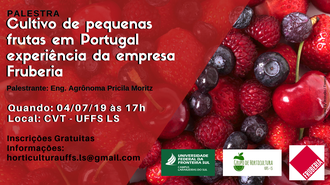 No fundo da imagem fotos de pequenas frutas vermelhas. No canto esquerdo nome do evento, da palestrante, data, local e da atividade. Na base ao lado direito a identidade visual da UFFS, do Grupo e Horticultura da UFFS e da Fruberia.