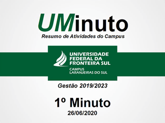 Ilustração contém as informações "UMinuto, resumo de atividades do Campus, Gestão 2019-2023, 1º minuto". No centro da imagem uma faixa verde na horizontal e a Identidade Visual do Campus Laranjeiras do Sul.