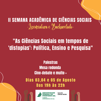 Card com fundo vermelho contém as principais informações sobre o evento: II Semana Acadêmica de Ciências Sociais - Licenciatura e Bacharelado; "As Ciências Sociais em tempos de 'distopias': Política, Ensino e Pesquisa"; Palestras Mesa redonda  Cine-debate e muito +; Dias 03,04 e 05 de Agosto Das 19h às 22h.