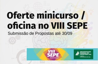 Ao fundo da imagem a ilustração de um cérebro, o qual apresenta diferentes elementos e atividades de diferentes áreas, a frente da imagem os dizeres: "Oferte minicurso/oficina no VIII SEPE, submissão de propostas até 30/09".