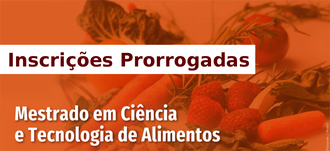 Ao fundo da imagem alguns legumes, em primeiro plano as palavras: Inscrições prorrogadas, Mestrado em Ciência e Tecnologia de Alimentos.