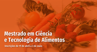 No plano de fundo imagens de frutas e legumes, em primeiro plano os dizeres: Mestrado Ciência e Tecnologia de Alimentos, inscrições de 1º de abril a 3 de maio