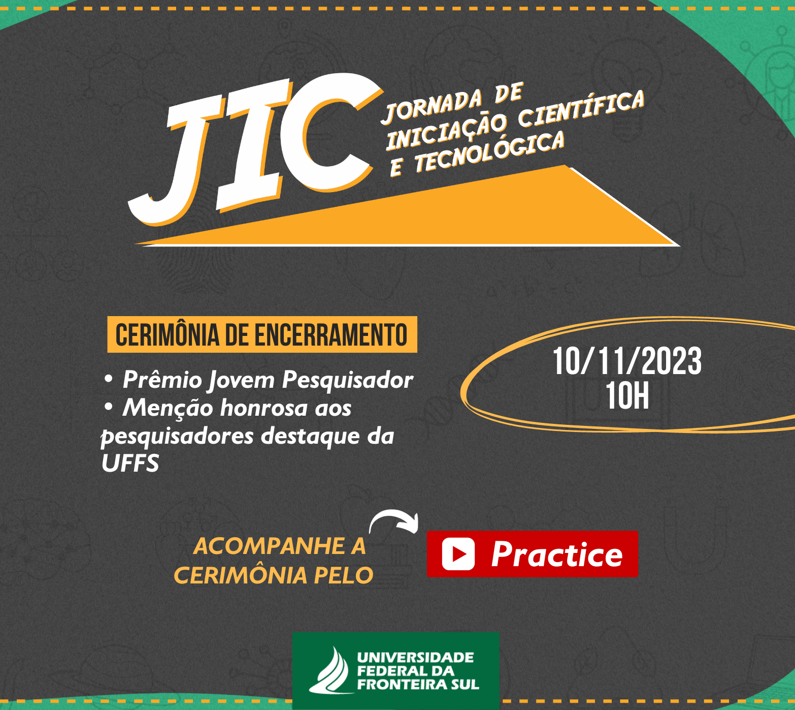 Encerramento da XIII Jornada de Iniciação Científica (JIC) e III Simpósio de Pós-Graduação (Simpós-Sul)