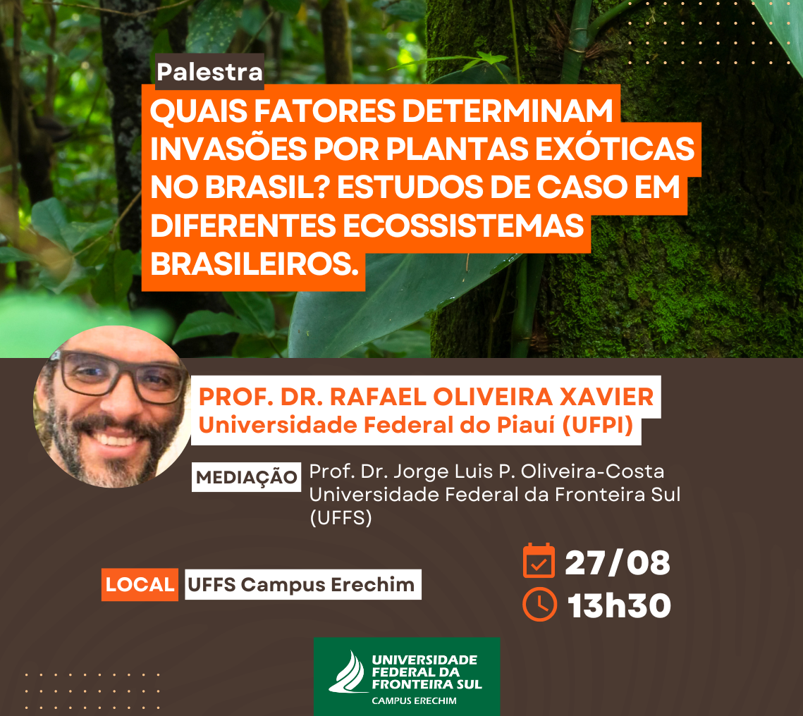 Palestra "Quais fatores determinam invasões por plantas exóticas no Brasil? Estudos de caso em diferentes ecossistemas brasileiros"