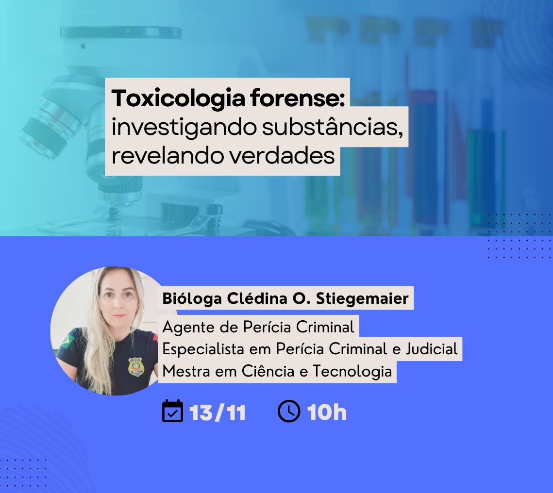 PALESTRA - Toxicologia forense: investigando substâncias, revelando verdades.