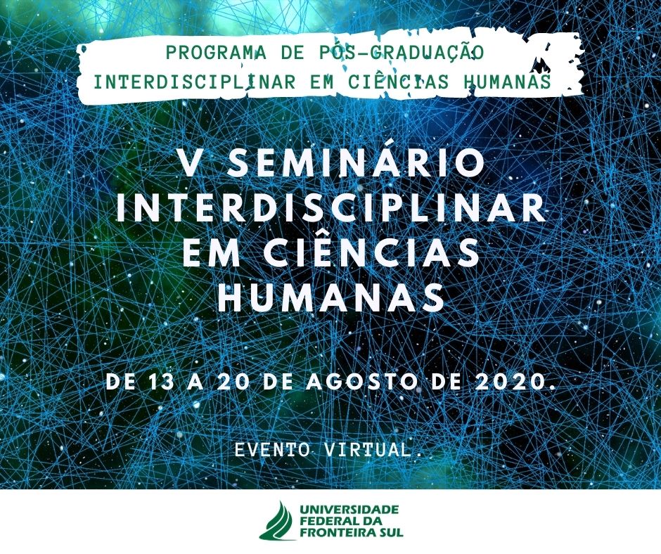 Vários fios azuis em fundo verde com o texto Programa de Pós-Graduação Interdisciplinar em Ciências Humas. V Seminário Interdisciplinar em Ciências Humanas de 13 a 20 de agosto de 2020. Evento virtual.