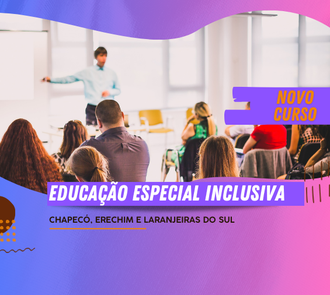 Curso de Educação Especial Inclusiva - Chapecó, Erechim e Laranjeiras do Sul